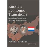 Russia's Economic Transitions: From Late Tsarism to the New Millennium