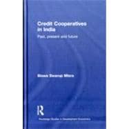 Credit Cooperatives in India: Past, Present and Future