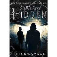 So We Stay Hidden