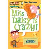 Miss Daisy Is Crazy! (My Weird School, Bk. 1)