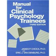 Manual For Clinical Psychology Trainees: Assessment, Evaluation And Treatment