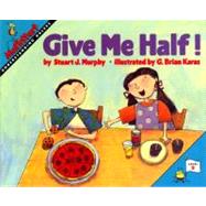 Give Me Half! (MathStart: Understanding Halves, Level 2)