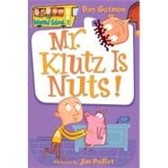 Mr. Klutz Is Nuts! (My Weird School, Bk. 2)
