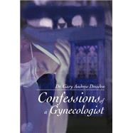 Confessions of a Gynecologist
