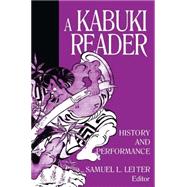 A Kabuki Reader History and Performance History and Performance A Kabuki Reader History and Performance History and Performance