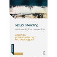 Sexual Offending: A Criminological Perspective