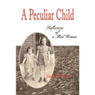 A Peculiar Child: Reflections of a Mad Woman