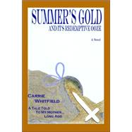 Summer's Gold: And Its Redemptive Ooze