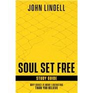 Soul Set Free Study Guide: Why Grace is More Liberating Than You Believe
