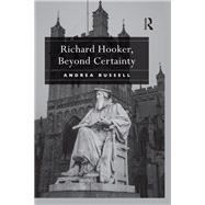 Richard Hooker Beyond Certainty