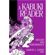 A Kabuki Reader History and Performance History and Performance