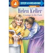 Helen Keller: Courage in the Dark (Step Into Reading, Step 4)