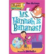 Ms. Hannah Is Bananas! (My Weird School, Bk. 4)