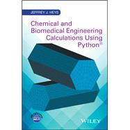 Chemical and Biomedical Engineering Calculations Using Python
