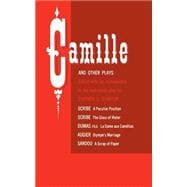Camille and Other Plays A Peculiar Position; The Glass of Water; La Dame aux Camlias; Olympe's Marri