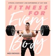 Fitness for Every Body: Strong, Confident, and Empowered at Any Size