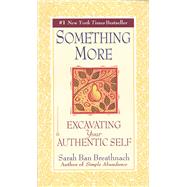 Something More Excavating Your Authentic Self
