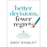 Better Decisions Fewer Regrets