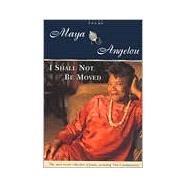 I Shall Not Be Moved Poems