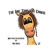 The Day That You Choose A book about a giraffe that helps kids when anger control becomes an issue The Day That You Choose A book about a giraffe that helps kids when anger control becomes an issue