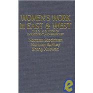 Women's Work in East and West: The Dual Burden of Employment and Family Life: The Dual Burden of Emp