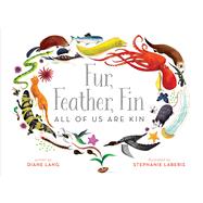 Fur, Feather, Fin All Of Us Are Kin