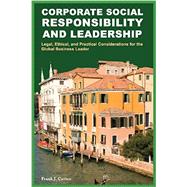 Corporate Social Responsibility and Leadership: Legal, Ethical, and Practical Considerations for the