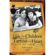 For the Love of Her Children and the Tattoo on His Heart