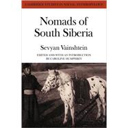 Nomads South Siberia: The Pastoral Economies of Tuva