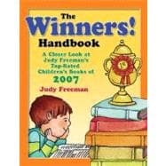 The WINNERS! Handbook: A Closer Look at Judy Freeman's Top-rated Children's Books of 2007: Grades K-