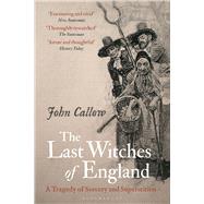 The Last Witches of England: A Tragedy of Sorcery and Superstition