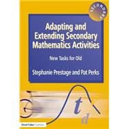 Adapting and Extending Secondary Mathematics Activities: New Tasks FOr Old