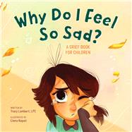 Why Do I Feel So Sad