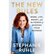 The New Rules Work, Life, Money, and the Power of Minding Your Business