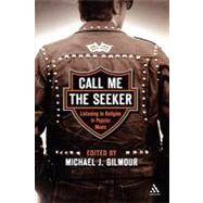 Call Me the Seeker Listening to Religion in Popular Music