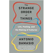 The Strange Order of Things Life, Feeling, and the Making of Cultures