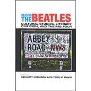 Reading the Beatles : Cultural Studies, Literary Criticism, and the Fab Four