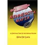 Minnesota Mafia : A Delicious Tale of Accidental Murder