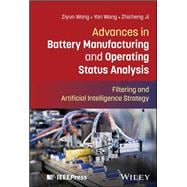 Advances in Battery Manufacturing and Operating Status Analysis Filtering and Artificial Intelligenc