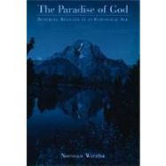 The Paradise of God Renewing Religion in an Ecological Age