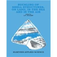 Buckling of Shell Structures, on Land, in the Sea and in the Air