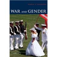 War and Gender: How Gender Shapes the War System and Vice Versa