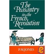 The Peasantry in the French Revolution