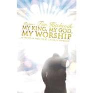 My King My God My Worship
