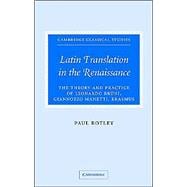 Latin Translation in the Renaissance: The Theory and Practice of Leonardo Bruni, Giannozzo Manetti a