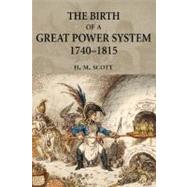 The Birth of a Great Power System, 1740-1815