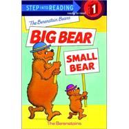 The Berenstain Bears' Big Bear, Small Bear