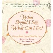 What Should I Say, What Can I Do? How to Reach Out to Those You Love