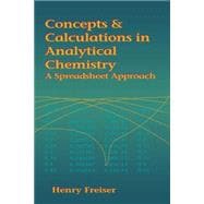 Concepts & Calculations in Analytical Chemistry, Featuring the Use of Excel