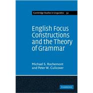 English Focus Constructions and the Theory of Grammar